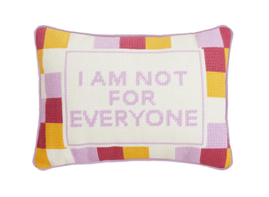 I Am Not For Everyone Pillow